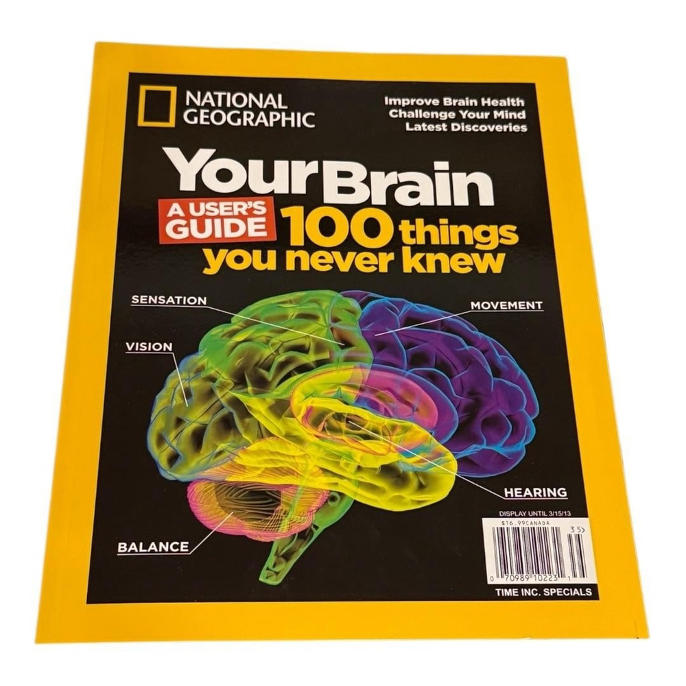National Geographic Your Brain A User's Guide 100 Things You Never Knew Magazine